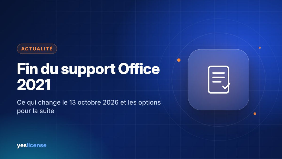 Fin de support Office 2021 le 13 octobre 2026 : options pour les utilisateurs