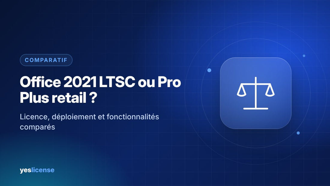 Comparatif Office 2021 LTSC et Office Professionnel Plus 2021 retail