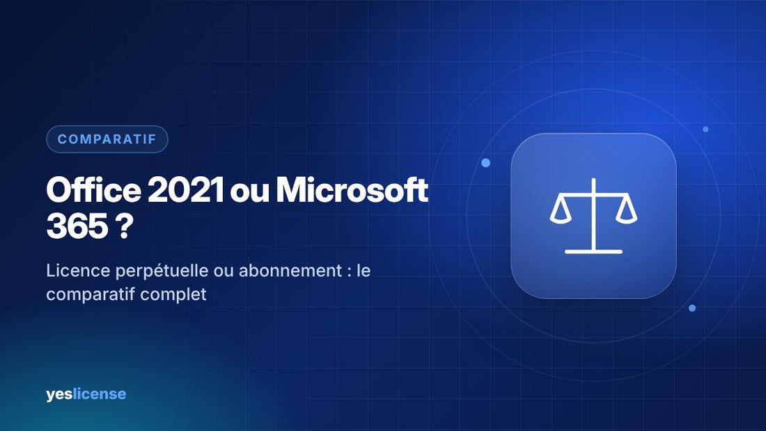 Comparatif Office 2021 ou Microsoft 365 : licence perpétuelle face à l'abonnement